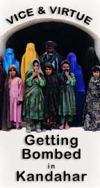 Getting Bombed in Kandahar